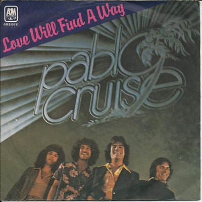 Pablo Cruise - Love Will Find A Way (7", Single)