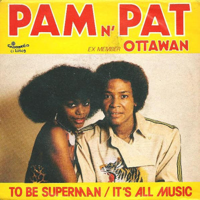 Pam N' Pat - To Be Superman / It's All Music (7")