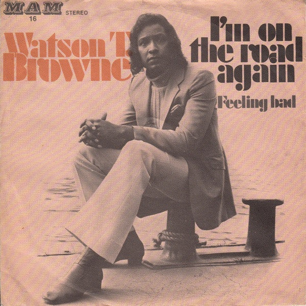 Watson T. Browne - I'm On The Road Again (7")