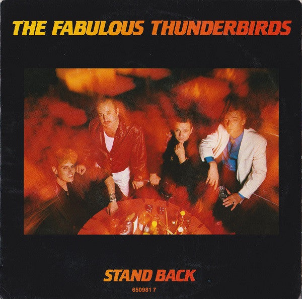 The Fabulous Thunderbirds - Stand Back (7")