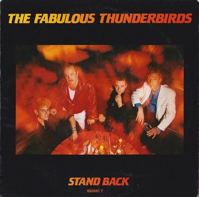 The Fabulous Thunderbirds - Stand Back (7")