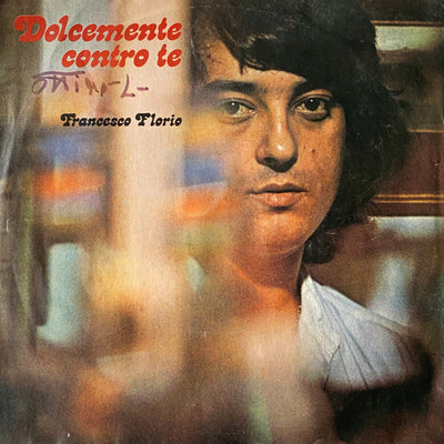 Francesco Florio - Dolcemente Contro Te (7")