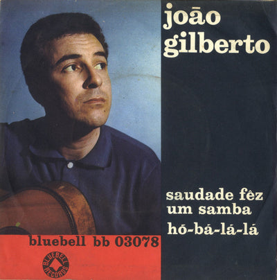 João Gilberto - Saudade Fez Um Samba (7")