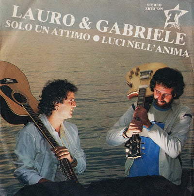 Lauro & Gabriele - Solo Un Attimo / Luci Nell'Anima (7")