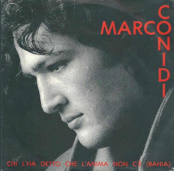 Marco Conidi - Chi L'Ha Detto Che L'Anima Non C'È (7", Single)