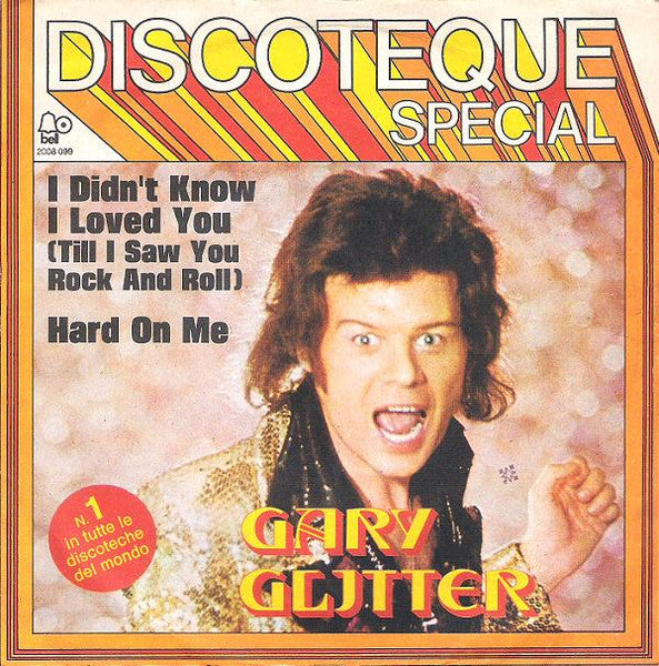 Gary Glitter - I Didn't Know I Loved You / Hard On Me (7")