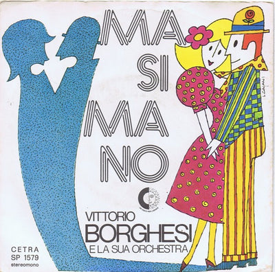 Vittorio Borghesi E La Sua Orchestra - Ma Sì Ma No (7")