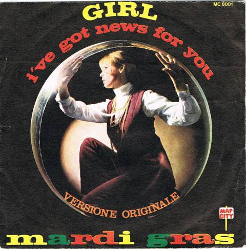 Mardi Gras - Girl I've Got News For You / If I Can't Have You (7")