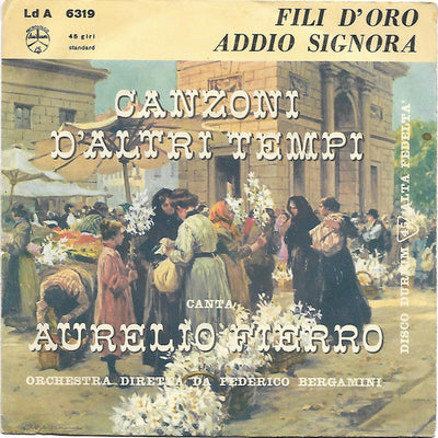 Aurelio Fierro - Fili D'Oro / Addio Signora (7")