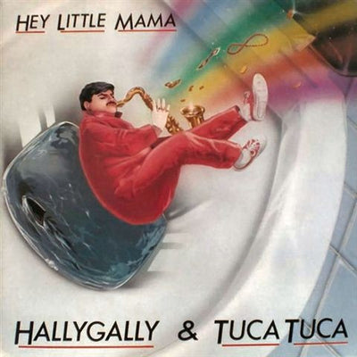 Hallygally & Tuca Tuca - Hey Little Mama (7", Single)