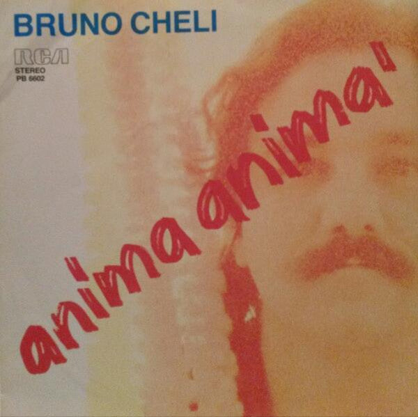 Bruno Cheli - Anima Anima' (7")
