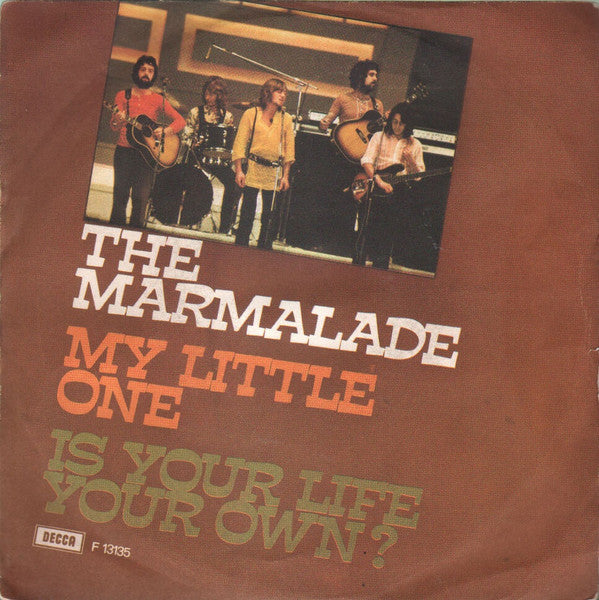 The Marmalade - My Little One / Is Your Life Your Own? (7", Single)