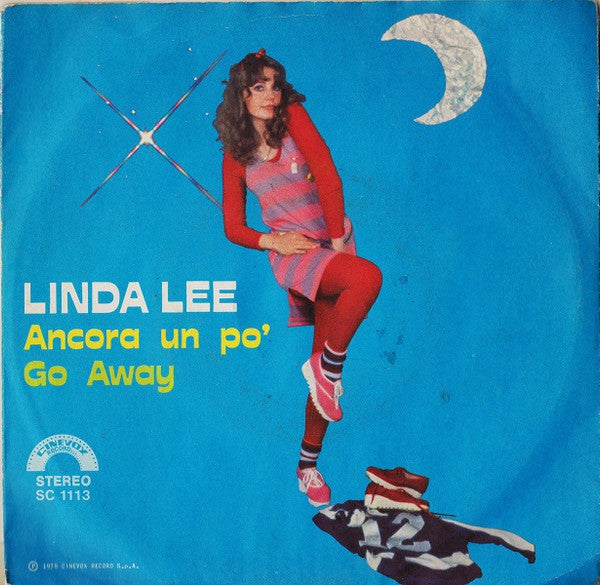 Linda Lee - Ancora Un Po' / Go Away (7")