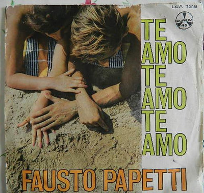 Fausto Papetti - Te Amo Te Amo Te Amo (7")