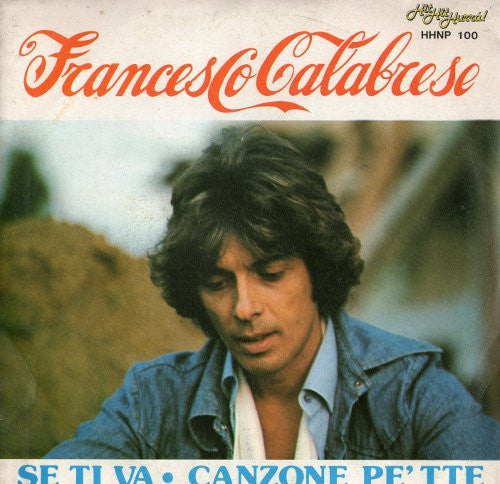 Francesco Calabrese - Se Ti Va / Canzone Pe'tte (7")