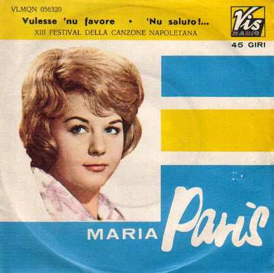 Maria Paris - Vulesse 'Nu favore / 'Nu Saluto !... (7")