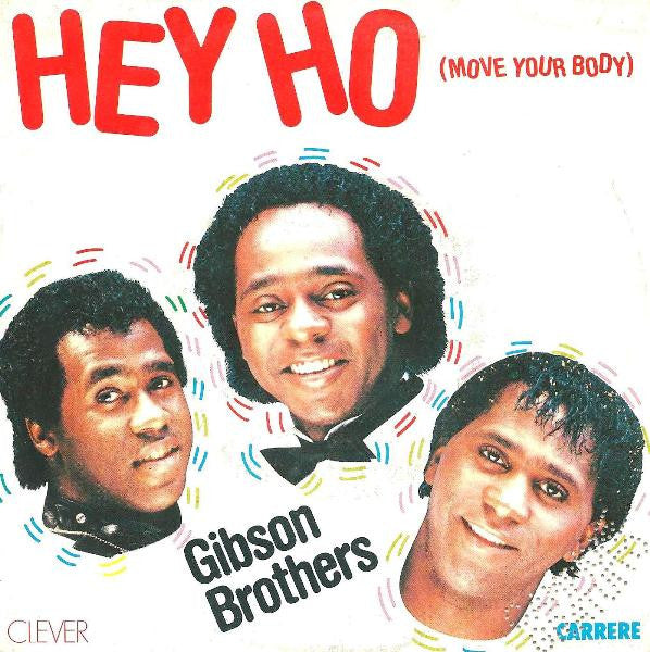Gibson Brothers - Hey Ho (Move Your Body) (7")
