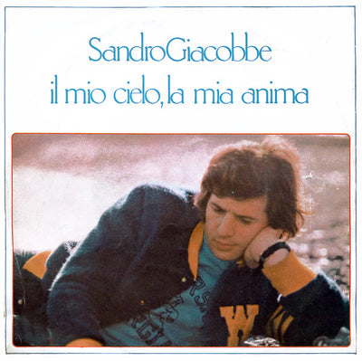 Sandro Giacobbe - Il Mio Cielo, La Mia Anima (7")
