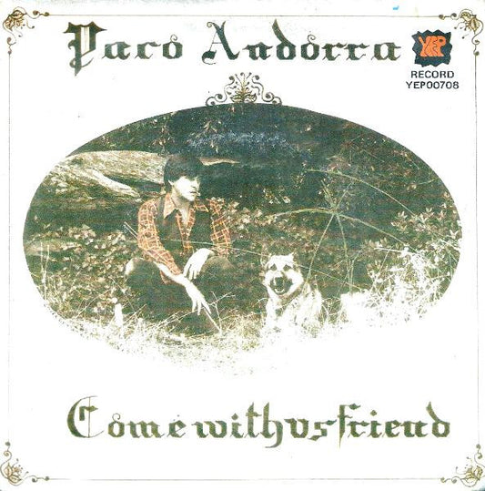 I Paco Andorra - Come With Us Friend (7")