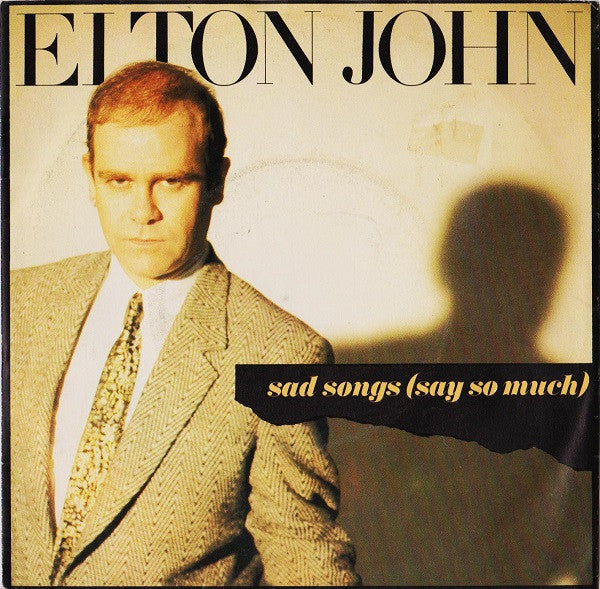 Elton John - Sad Songs (Say So Much) (7")
