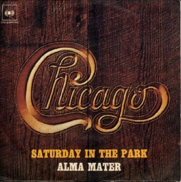 Chicago - Saturday In The Park / Alma Mater (7")