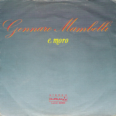 Gennaro Mambelli - E Moro (7")