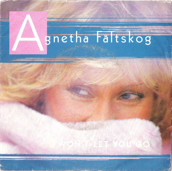 Agnetha Fältskog - I Won't Let You Go (7", Single)