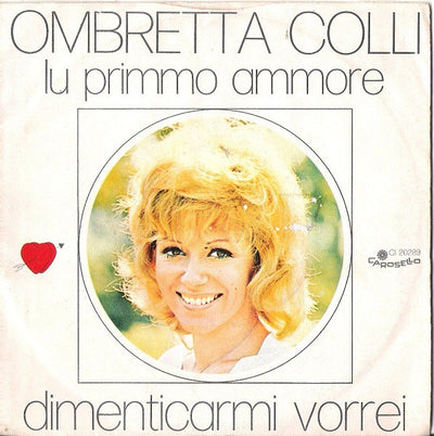Ombretta Colli - Lu Primmo Ammore / Dimenticarmi Vorrei (7")