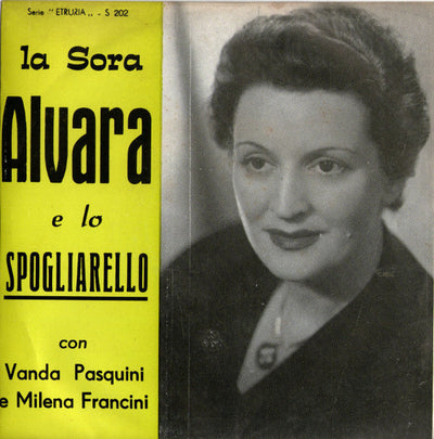 Wanda Pasquini E Milena Francini - La Sora Alvara E Lo Spogliarello (7")