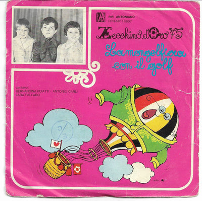 Antonio Carli, Lara Pallaro, Bernardina Puiatti / Lorenzo Marcuccetti, Efisietta Napolitano - La Mongolfiera Con Il Golf / Il Vigile In Gonnella (7")
