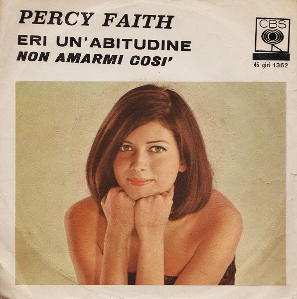 Percy Faith - Eri Un'Abitudine / Non Amarmi Così (7")