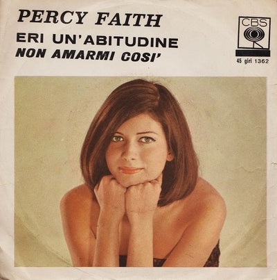 Percy Faith - Eri Un'Abitudine / Non Amarmi Così (7")