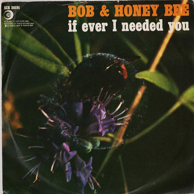 Bob and Honey Bee - If Ever I Needed You (7")