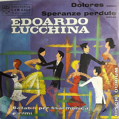 Edoardo Lucchina - Dolores / Speranze Perdute (7", RE)