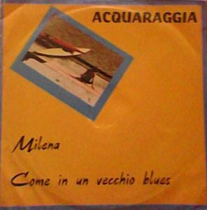 Acquaraggia - Milena (7")