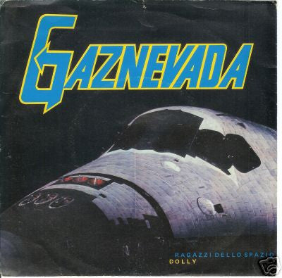 Gaznevada - Ragazzi Dello Spazio / Dolly (7")
