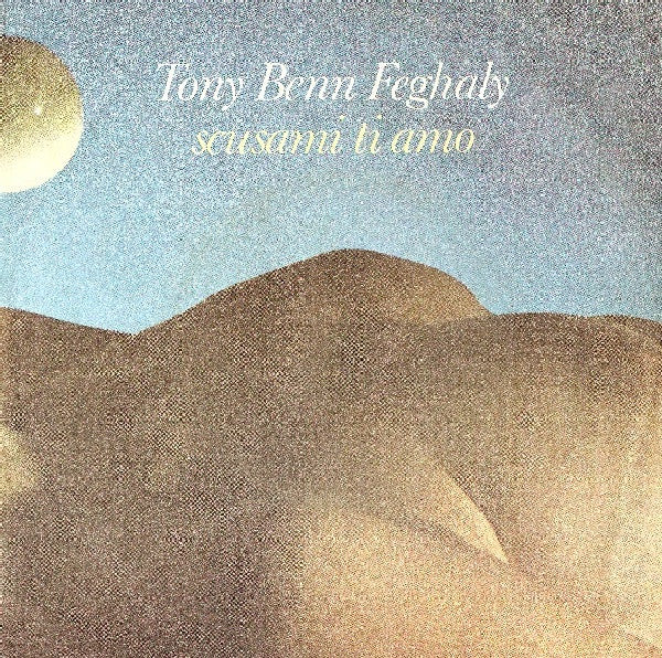 Tony Benn Feghaly - Scusami Ti Amo (7")