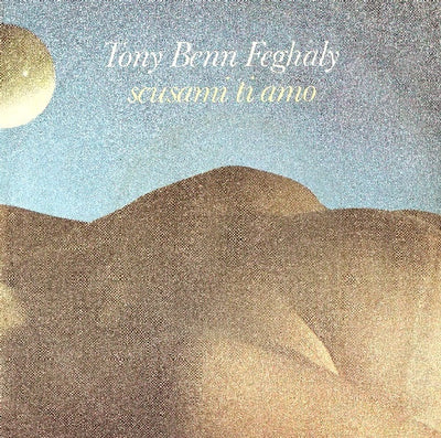 Tony Benn Feghaly - Scusami Ti Amo (7")
