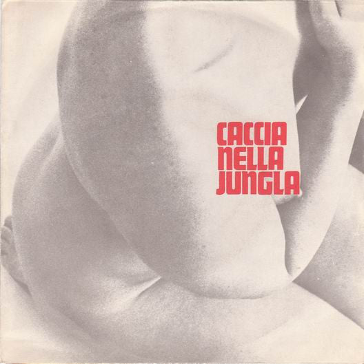 Chaino & His African Percussion Safari - Caccia Nella Jungla / Torture Dei Mau Mau (7")