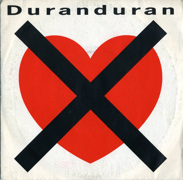 Duran Duran - I Don't Want Your Love (7", Single)