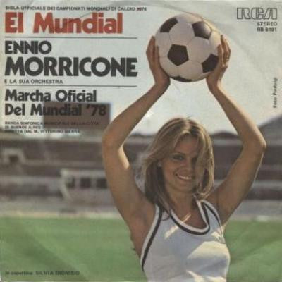The Ennio Morricone Orchestra / Banda Sinfónica De La Ciudad De Buenos Aires - El Mundial / Marcha Oficial Del Mundial '78 (7", Single)