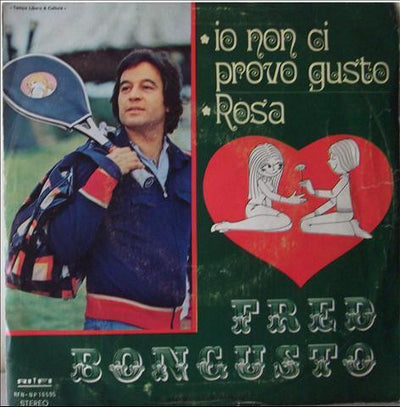 Fred Bongusto - Io Non Ci Provo Gusto / Rosa (7")