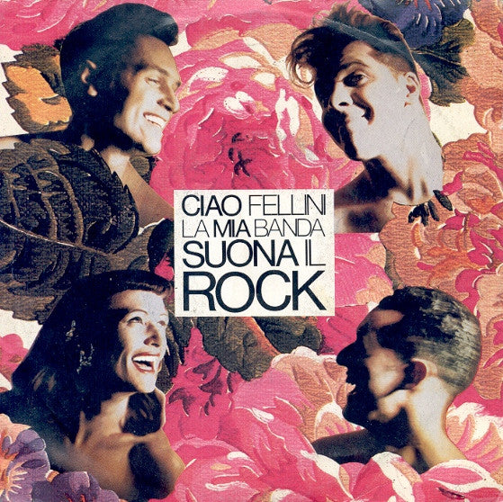 Ciao Fellini - La Mia Banda Suona Il Rock (7")