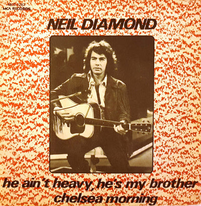 Neil Diamond - He Ain't Heavy, He's My Brother / Chelsea Morning (7", Single)