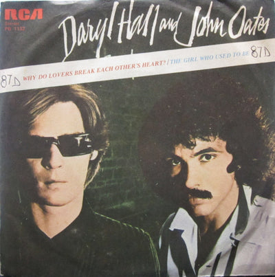 Daryl Hall & John Oates - Why Do Lovers Break Each Other's Heart ? / The Girl Who Used To Be (7")