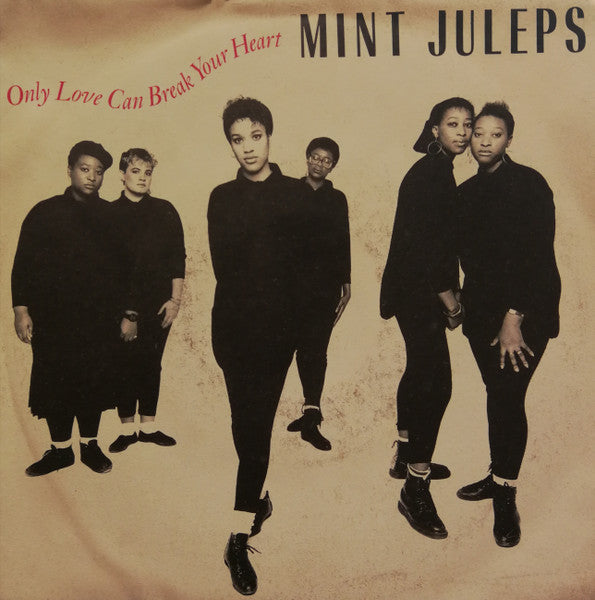 Mint Juleps - Only Love Can Break Your Heart (7")