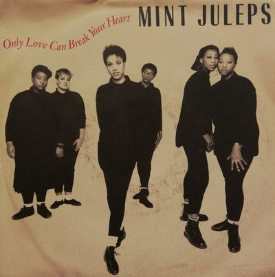 Mint Juleps - Only Love Can Break Your Heart (7")