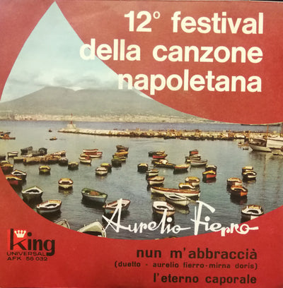 Aurelio Fierro, Mirna Doris - Nun M'Abbraccia' / L'eterno Caporale (7")