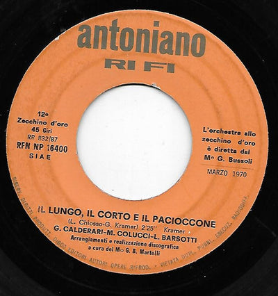 Gianluca Calderari, Massimo Colucci, Leonardo Barsotti / Antonella Tedeschi - Il Lungo, Il Corto E Il Pacioccone / Un Pupazzo Di Neve (7")