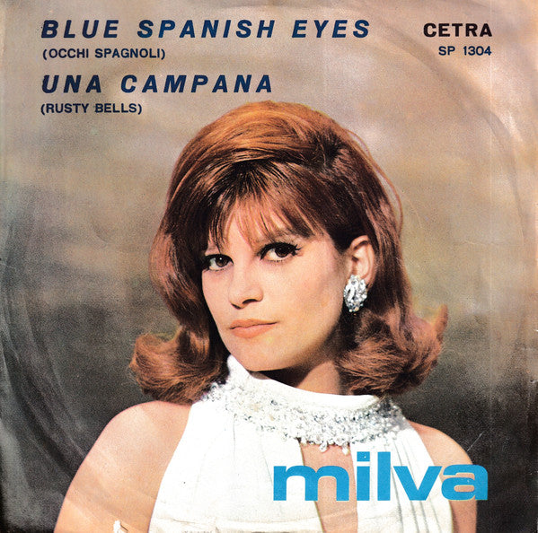 Milva - Blue Spanish Eyes (Occhi Spagnoli) / Una Campana (Rusty Bells) (7")